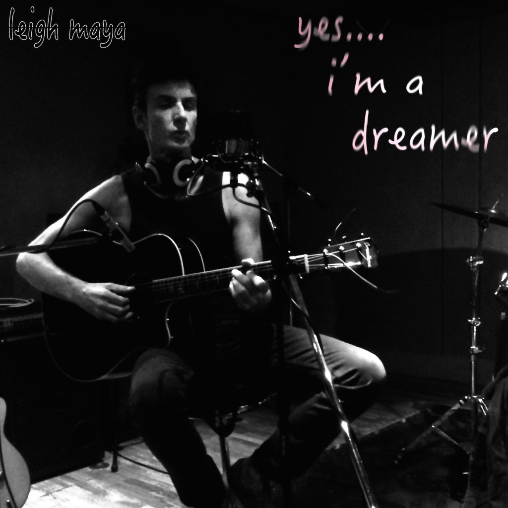 yes i’m a dreamer